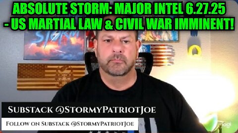 Absolute Storm: Major Intel 6.27.25 - US Martial Law & Civil War Imminent!