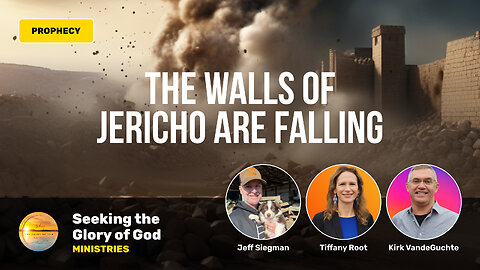 Walls of Jericho are Falling (Prophetic Word) - Tiffany Root, Kirk VandeGuchte, Jeff Siegman
