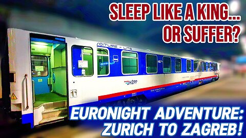 Was It Worth It? Zurich to Zagreb by EuroNight Train