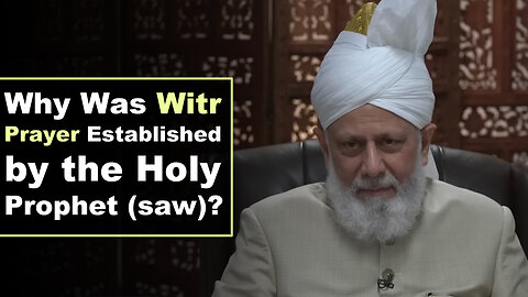 Why Was Witr Prayer Established by the Holy Prophet (saw)?