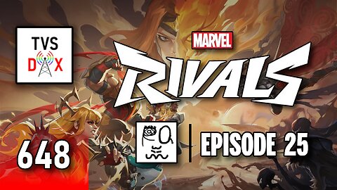 Marvel Rivals [Checking Out Season 3 w/ Friends!] Episode 25 (The Variety Show DX #648)