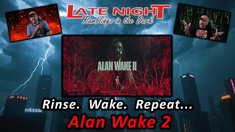 Rinse. Wake. Repeat.... Alan Wake 2