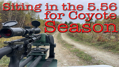 Siting in the 5.56 for Coyote Season