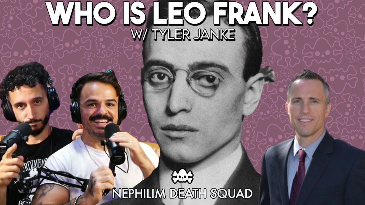 Leo Frank & The Birth of the ADL w/ Tyler Janke