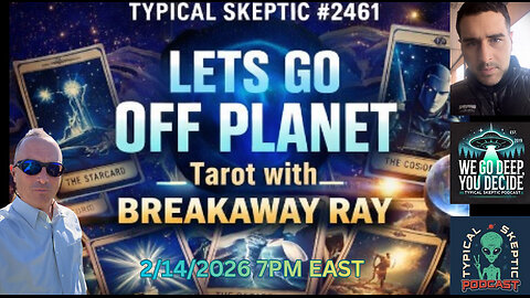Live Tarot Readings With Breakaway Ray - Typical Skeptic # 2461