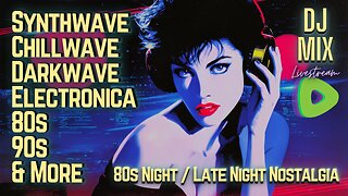 Friday Night Synthwave 80s 90s Electronica and more DJ MIX Livestream 80s Night / Late Night Nostalgia
