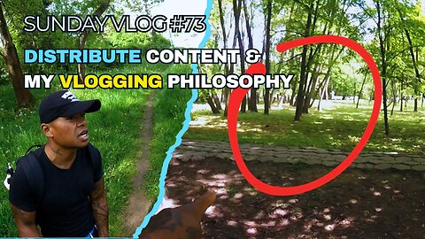 Sunday Vlog #73: Distribute Content & My Vlogging Philosophy