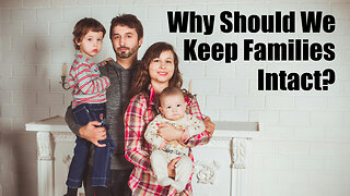 Why We Should Keep Families Intact