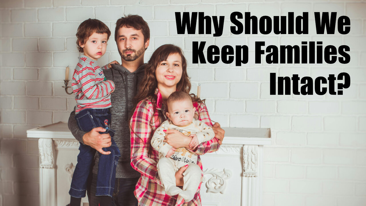 Why We Should Keep Families Intact