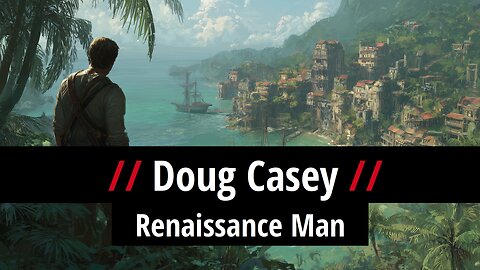 Doug Casey: Renaissance Man