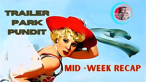 Trailer Park Pundit - Mid-Week ReCap -07162025