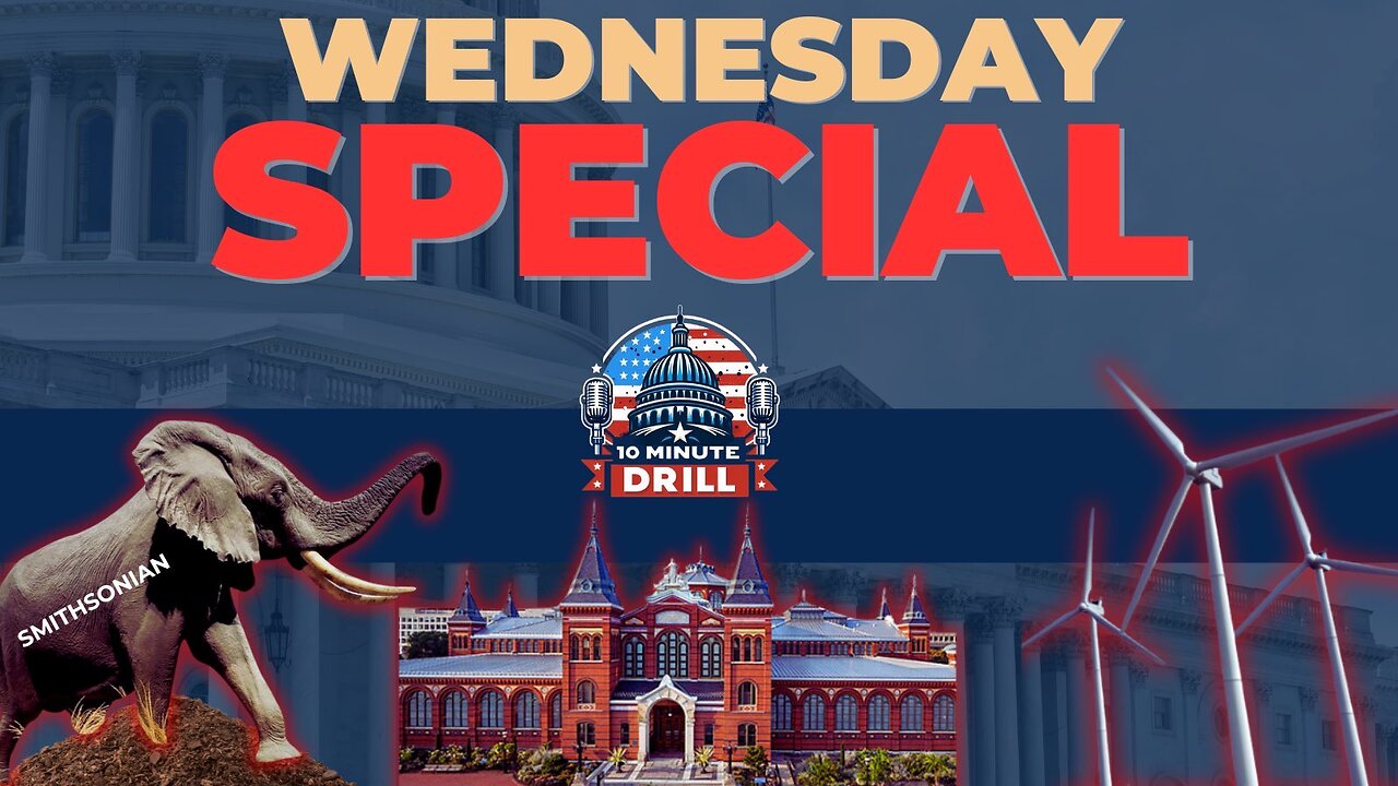 Wednesday Special: Unpacking Trump’s Smithsonian review; Dems exploit “wrongful death” for climate