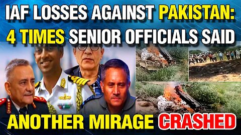 LIVE: 09-07-25 | IAF LOSSES AGAINST PAKISTAN: 4 TIMES SENIOR OFFICIALS SAID - ANOTHER MIRAGE CRASHED