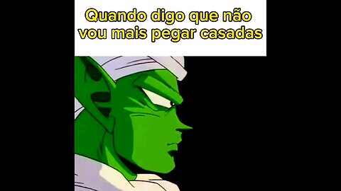 Quando digo que não vou pegar casadas