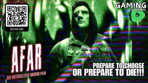 AFAR - An Interactive Horror Game - Prepare to Choose, Or Prepare To DIE! - Rumble Gaming 2pm PST / 5pm EST