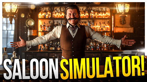 IT'S HERE! The Finest Saloon Simulator This Side of the Internet! // Saloon Simulator
