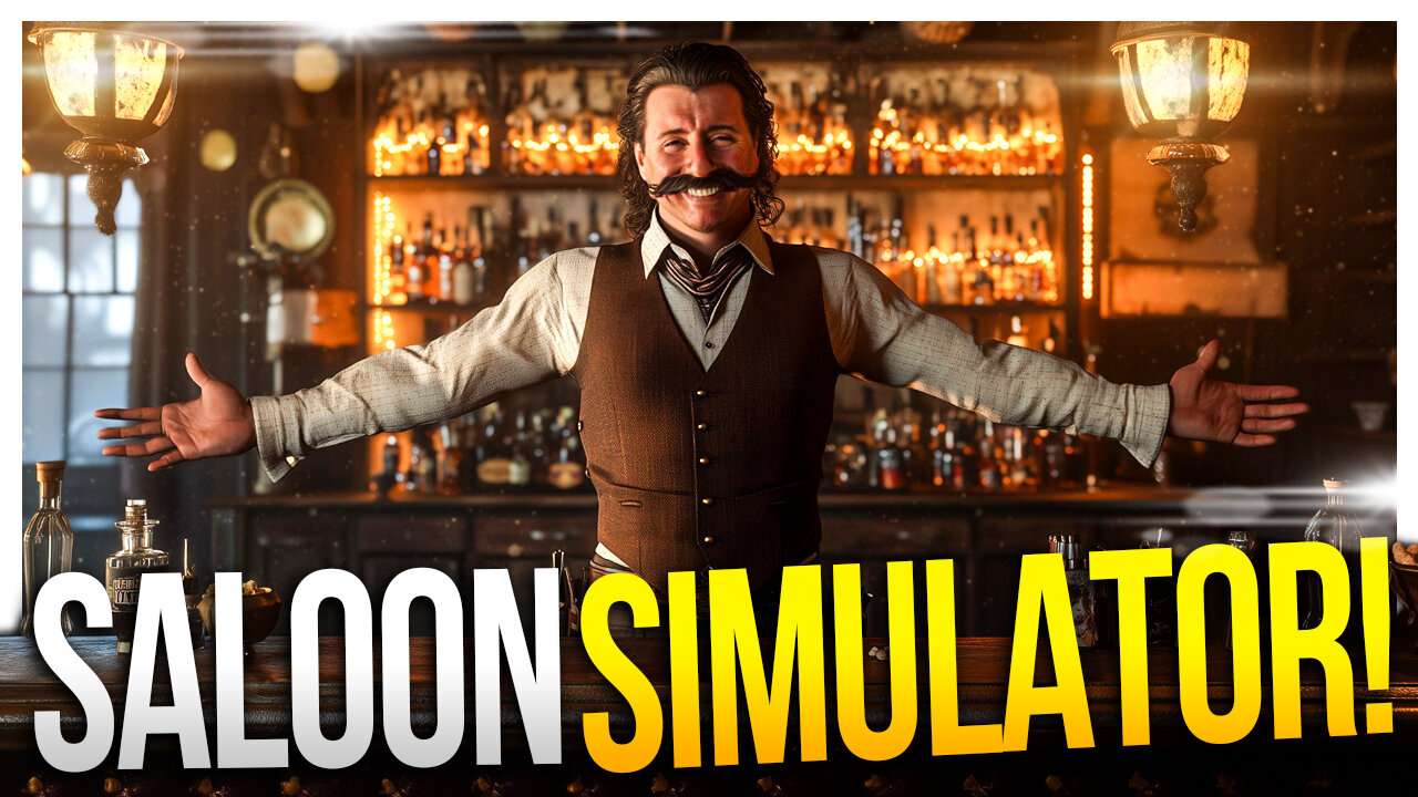 IT'S HERE! The Finest Saloon Simulator This Side of the Internet! // Saloon Simulator