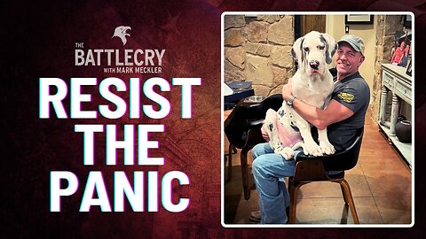 Resist the Panic | The BattleCry