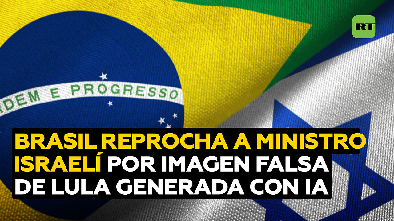 Brasil condena a ministro israelí por publicar foto falsa de Lula hecha con IA