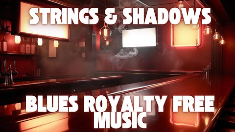 Strings & Shadows | Blues Royalty Free Music | No Copyright Music