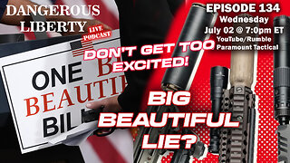 Dangerous Liberty Ep134 - Big Beautiful Lie? Suppressors and SBRs Going to Be Legalized?