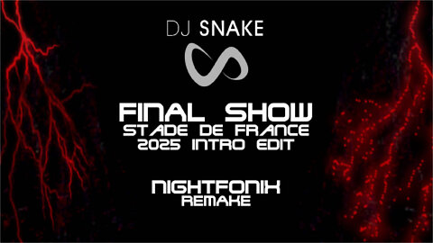 DJ Snake | Final Show Stade de France 2025 Intro Edit (Nightfonix Remake)