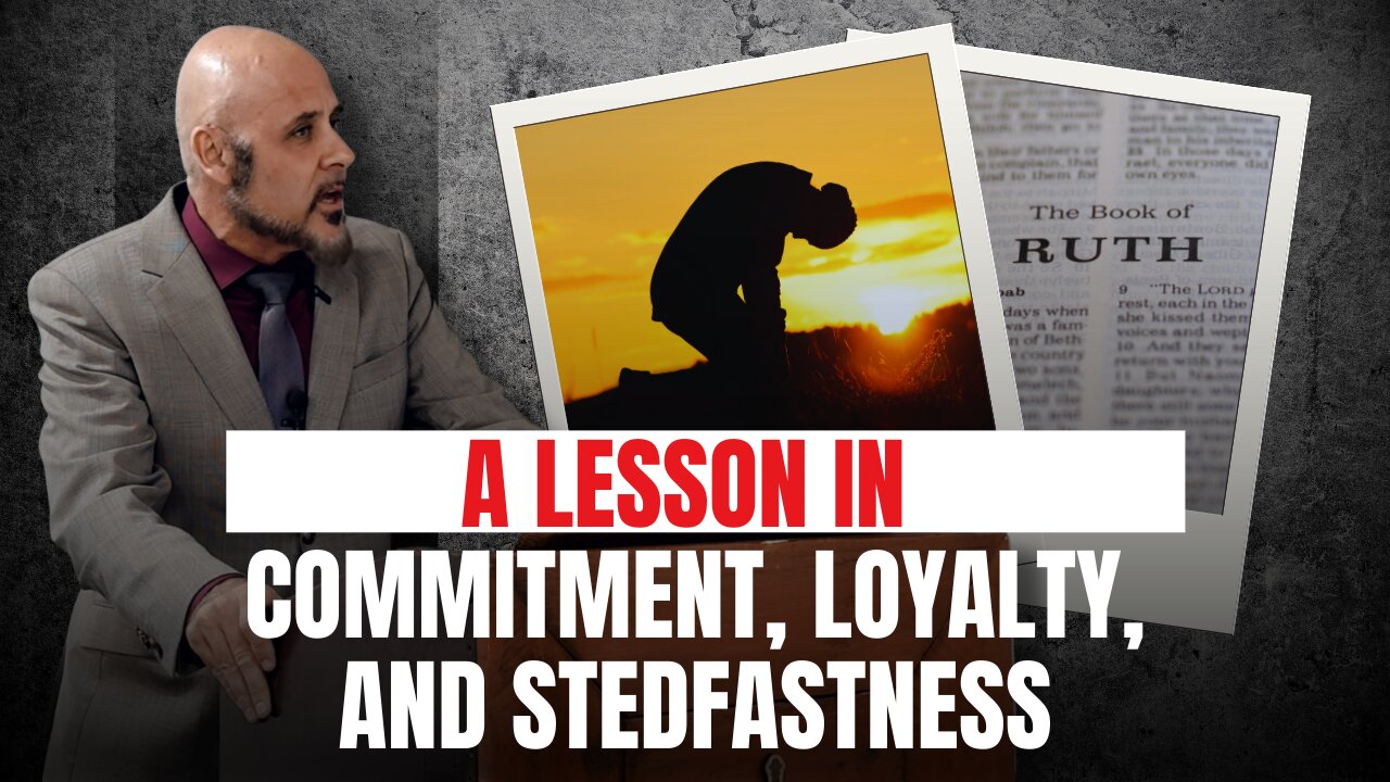 A LESSON IN COMMITMENT, LOYALTY, AND STEDFASTNESS