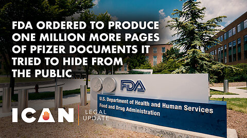 FDA Ordered to Produce One Million More Pages of Pfizer Documents it Tried to Hide from the Public