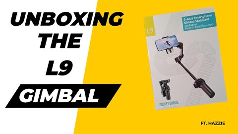 L9 Phone Gimbal Unboxing