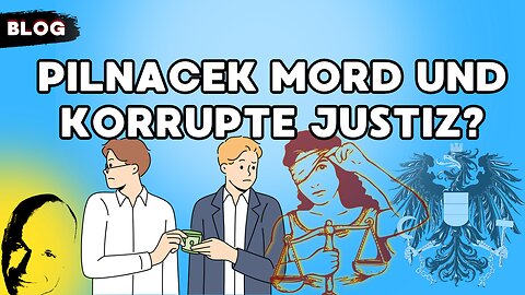 Pilnacek Mord und korrupte Justiz?