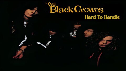 Black Crowes - Hard To Handle