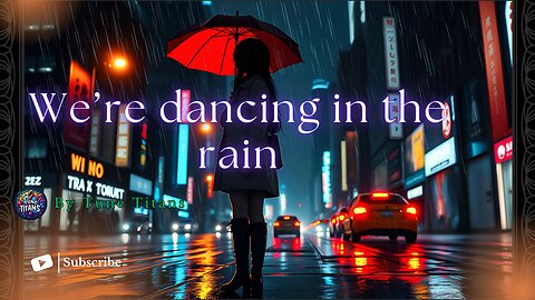 We’re dancing in the rain | #tunetitans #newsong
