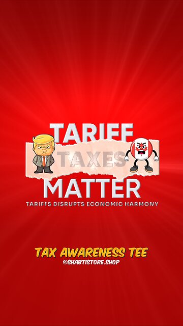 Tariff Taxes Matter - Tax Awareness 🍁x🌟💰