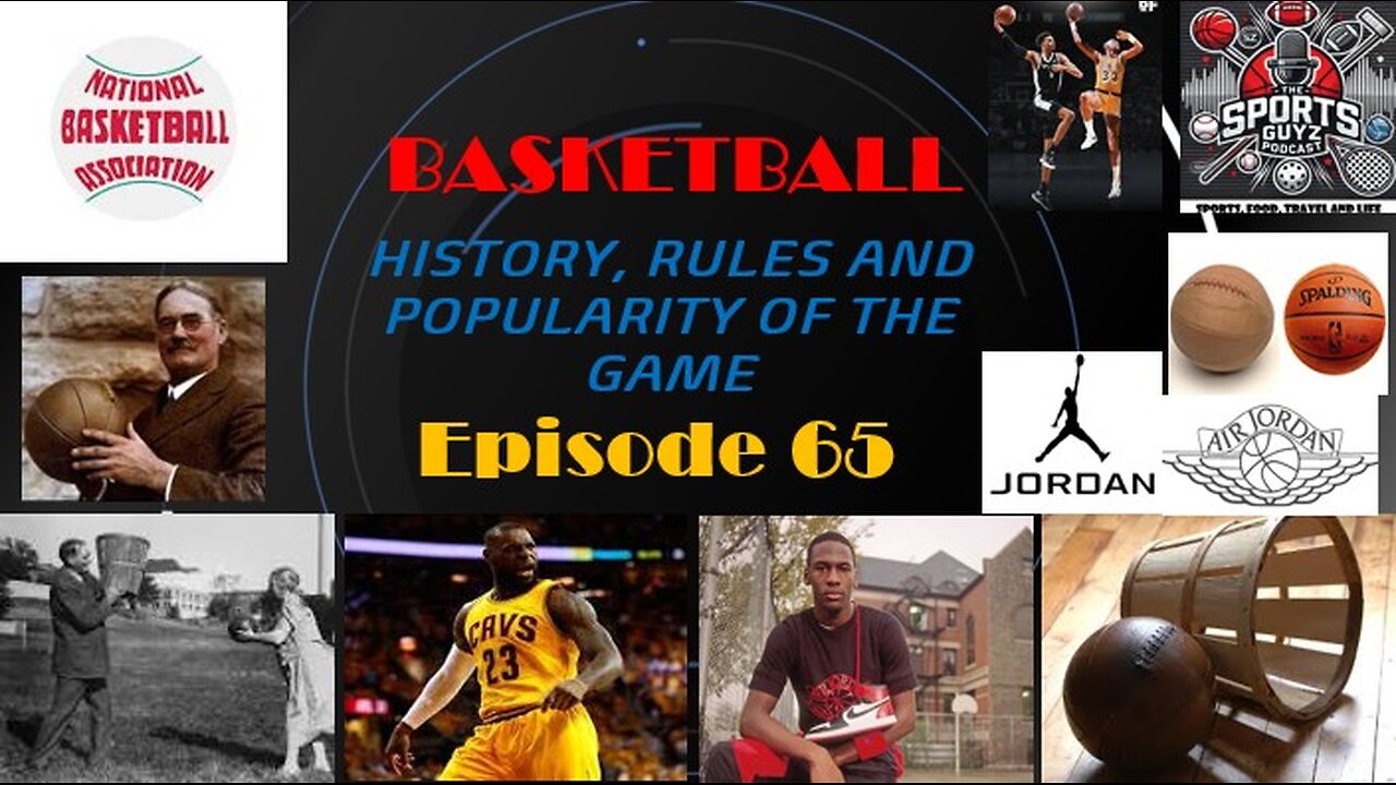 BASKETBALL - History - Rules and Popularity of the Game - Episode 65
