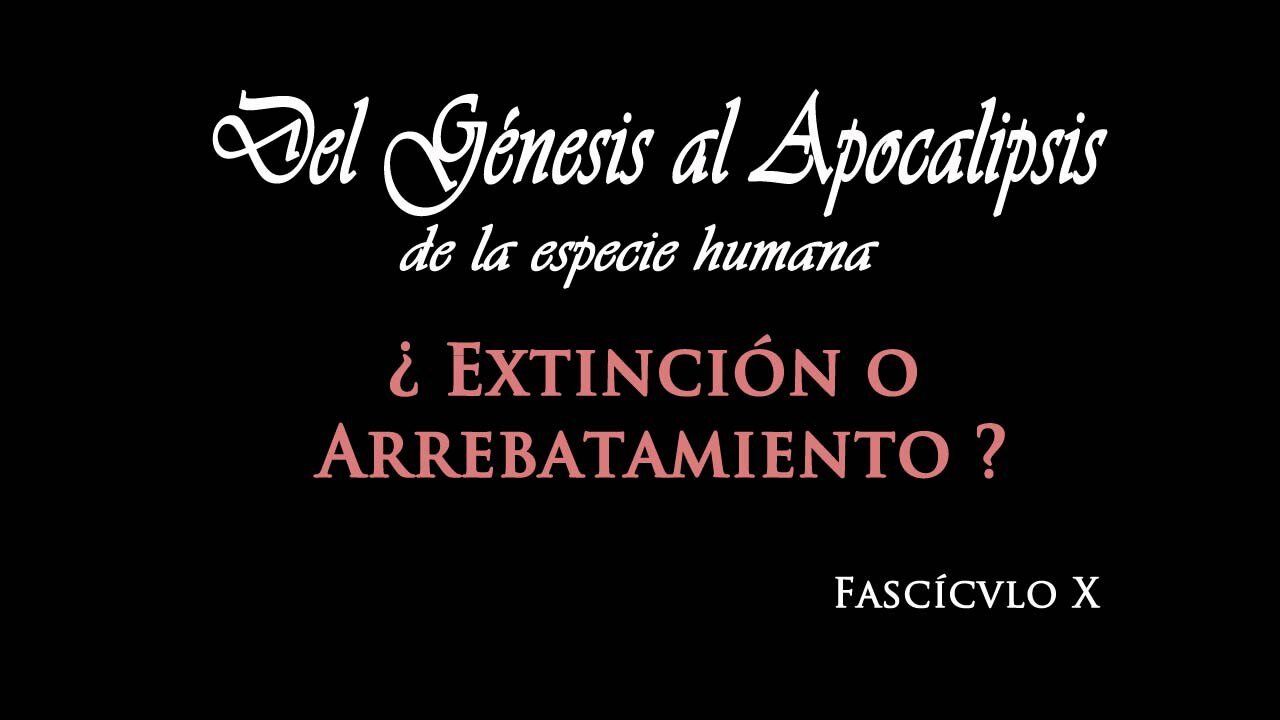 Del Génesis al Apocalípsis. Fascículo X