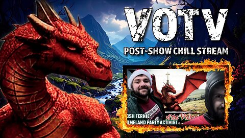 VOTV Post-show Chill Stream - VOTV With Josh Fernie