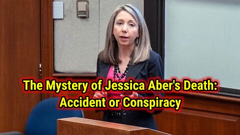 The Mystery of Jessica Aber's Death: Accident or Conspiracy