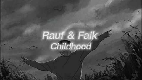 Rauf & Faik - childhood (Lyrics) (English sub) (Slowed + Reverb)