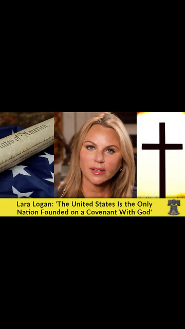 Lara Logan: 'The United States Is the Only Nation Founded on a Covenant With God'