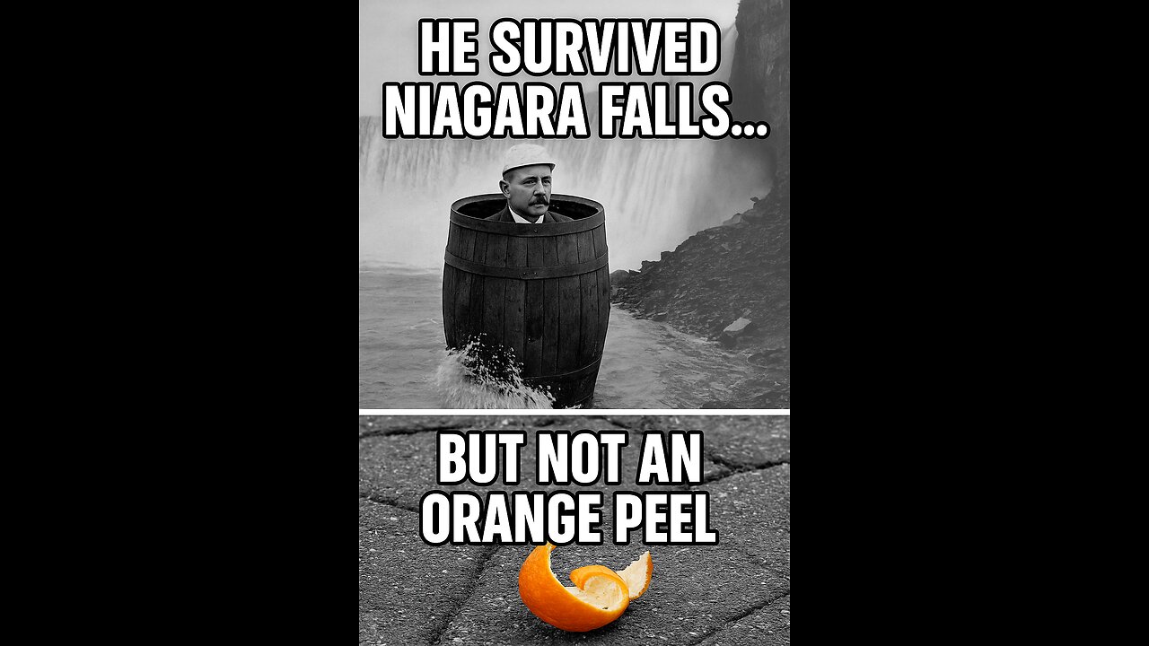 He Survived Niagara Falls… But Slipped on an Orange Peel
