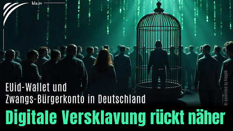 EUid-Wallet und Zwangs-Bürgerkonto (BundID) - digitale Versklavung rückt näher