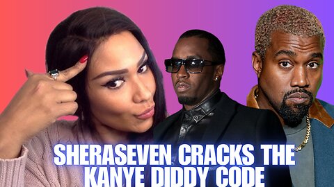 Sheraseven: Kanye EXPOSING Hollywood’s Occult Secrets & Diddy’s Hidden Ties