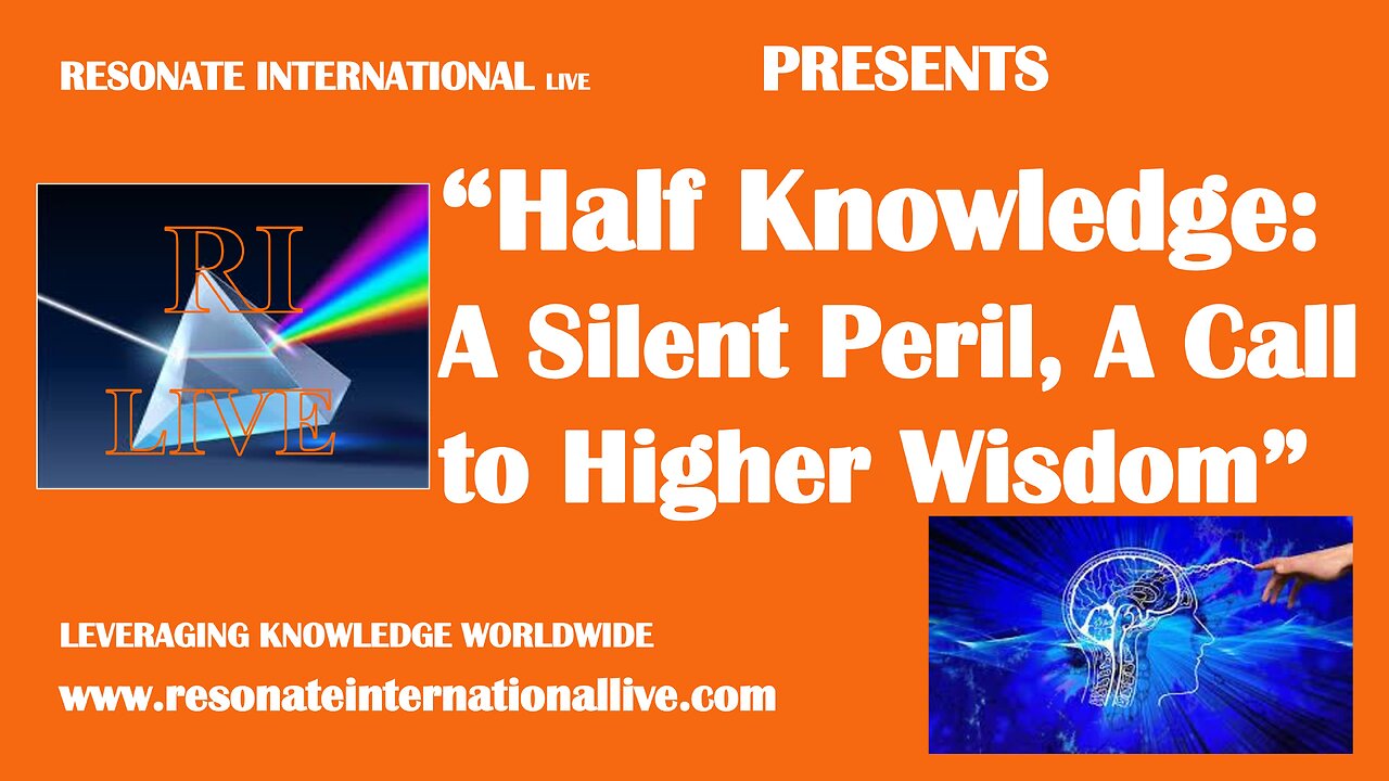 “Half Knowledge: A Silent Peril, A Call to Higher Wisdom”