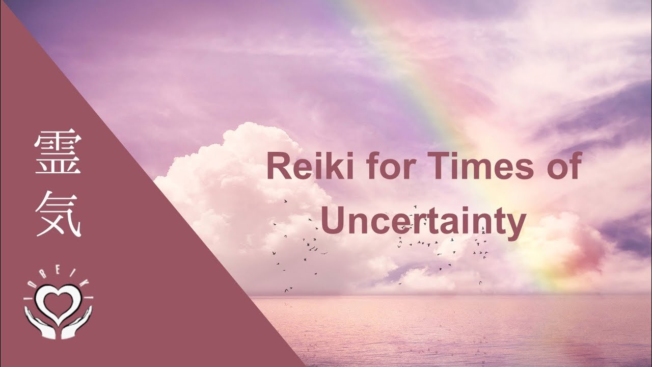 Reiki for Times of Uncertainty | Strength & Encouragement During Times of Change