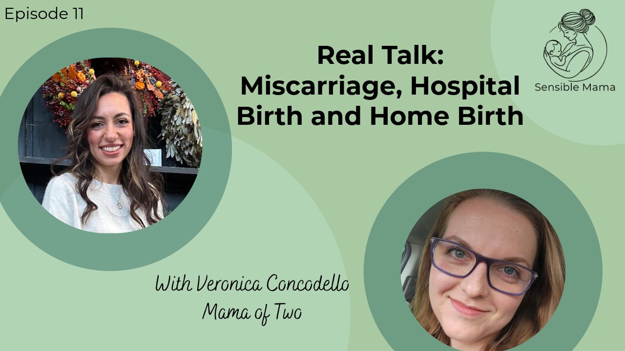 #11 | Real Talk About Miscarriage, Hospital Birth and Home Birth | With Veronica Concodello