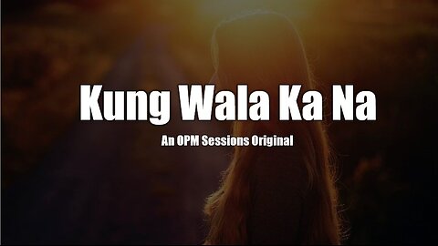 Kung Wala Ka Na
