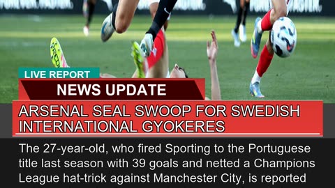 Arsenal Seal Swoop for Swedish International Gyoke