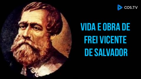 VIDA E OBRA DE FREI VICENTE DE SALVADOR