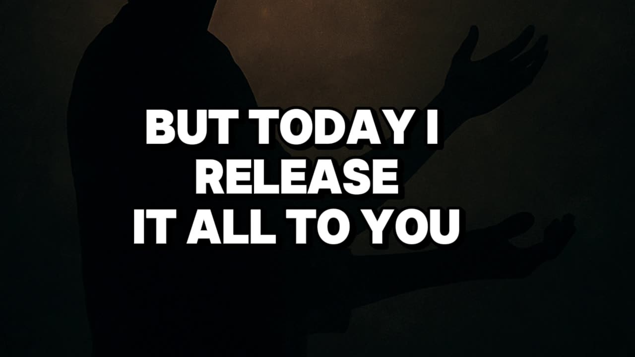 Release It All To You | Daily Prayer