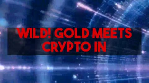 The Future of Digital Finance Gold Meets Crypto Reserves
